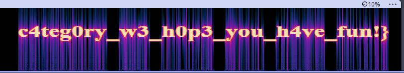 Hidden text that was at the end of the spetrogram, that says `c4teg0ry_w3_h0p3_you_h4ve_fun!}`